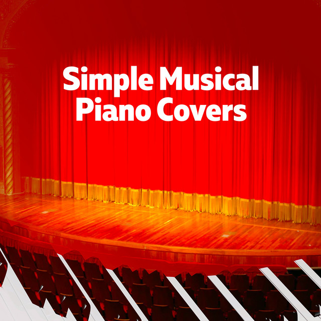 Simple Musical Piano Covers ! ! ! - Album by Original Cast Recording ...