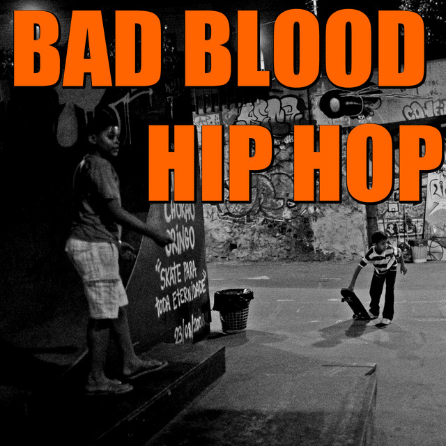 Bad Blood Hip Hop - Compilation by Various Artists | Spotify