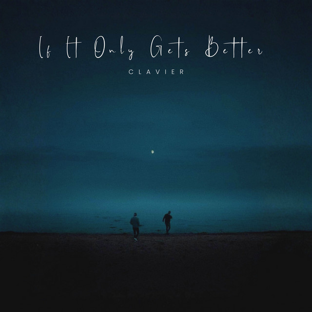 Обкладинка: If It Only Gets Better — Clavier