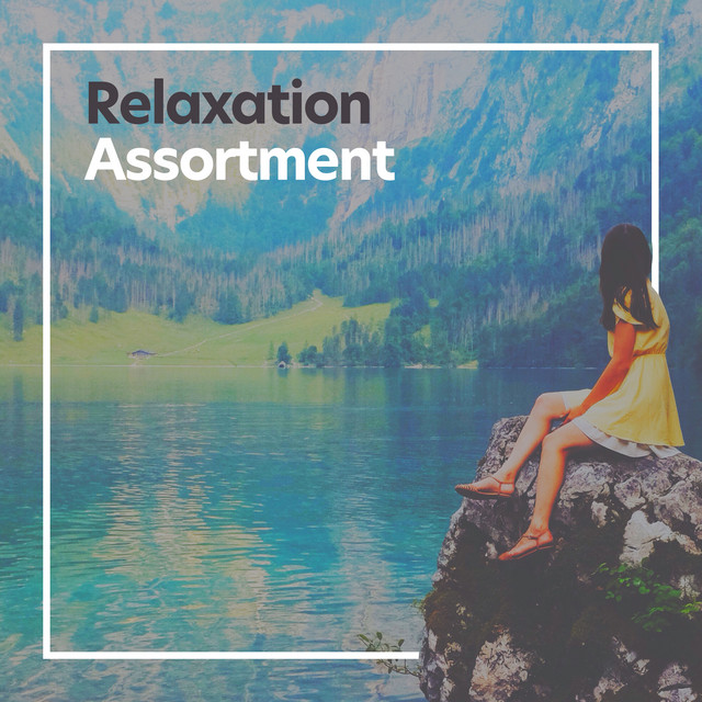 Relaxation Assortment - Album by Nature Sounds for Relaxation and Sleep ...