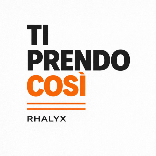 RHALYX – Ti Prendo Così
