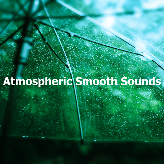 Atmospheric Smooth Sounds - Album by Smoothe Sounds | Spotify