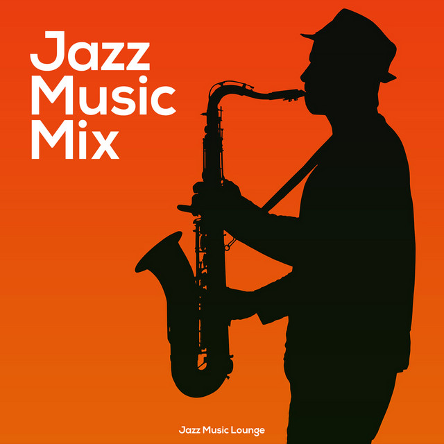 Jazz Music Mix Album by Jazz Music Lounge Spotify