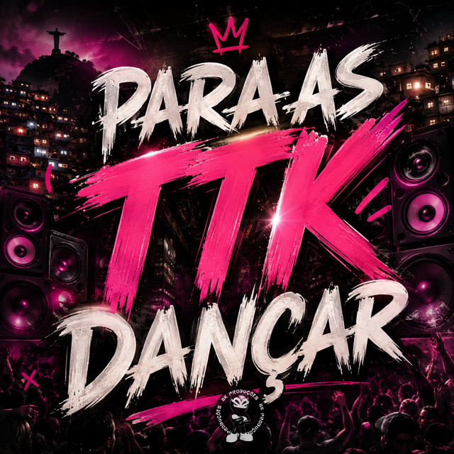 PARA AS TTK DANÇAR