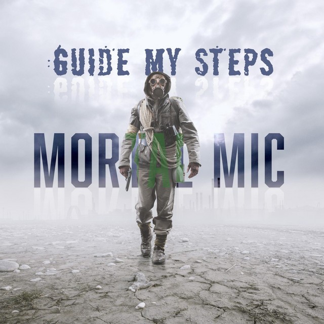 Guide My Steps - Single by Mortal Mic | Spotify