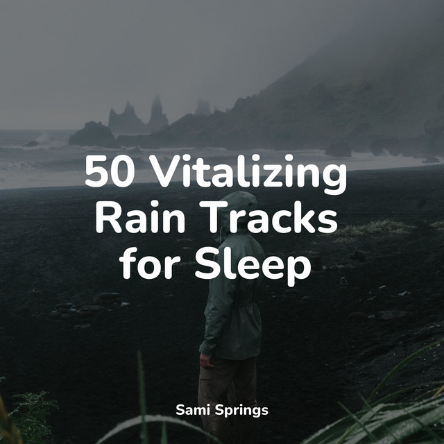 50 Vitalizing Rain Tracks for Sleep cover art