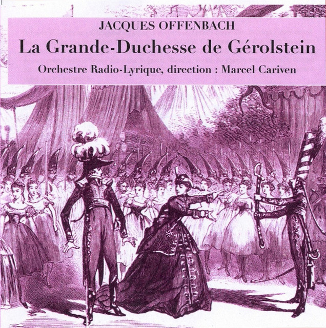 Offenbach: La Grande-Duchesse de Gérolstein - Album by Jacques