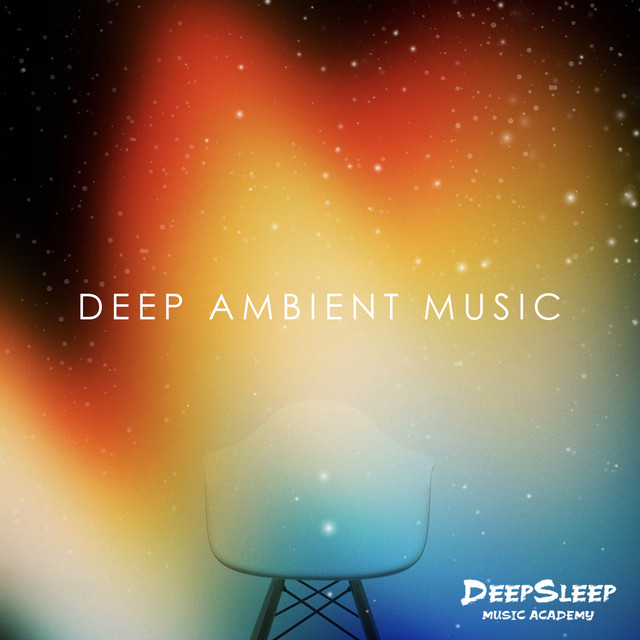 Deep Ambient Music - Album by Deep Sleep Music Academy | Spotify