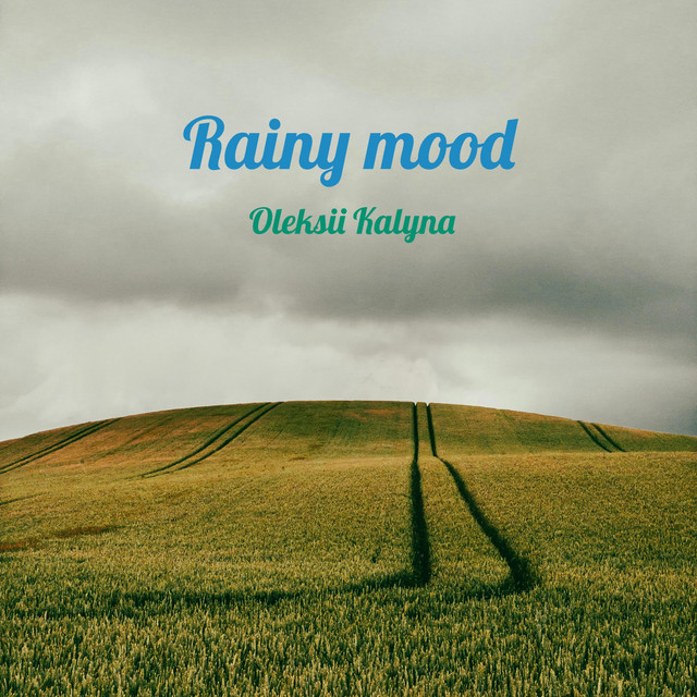 Обкладинка: Rainy mood — Oleksii Kalyna