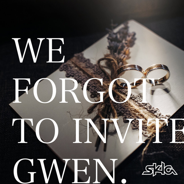SKLA – We Forgot to Invite Gwen.
