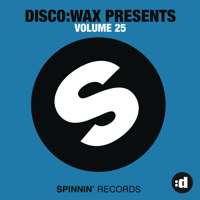 disco:wax Presents: Spinnin' Records Volume 25 - Compilation by