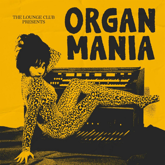 Organ Mania - Album by The Lounge Club | Spotify