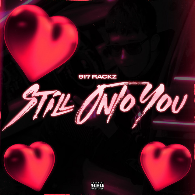 Still Onto You - song by 917 Rackz | Spotify