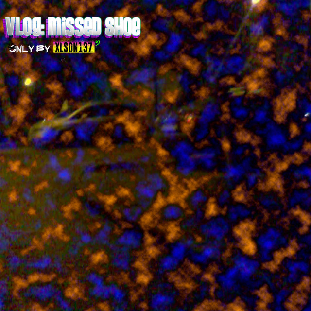 Cover art: Vlog: Missed Shoe — Xlson137