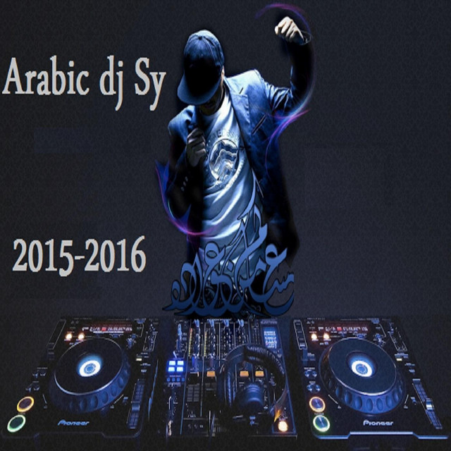 2015-2016 - Album by Arabic Dj Sy | Spotify