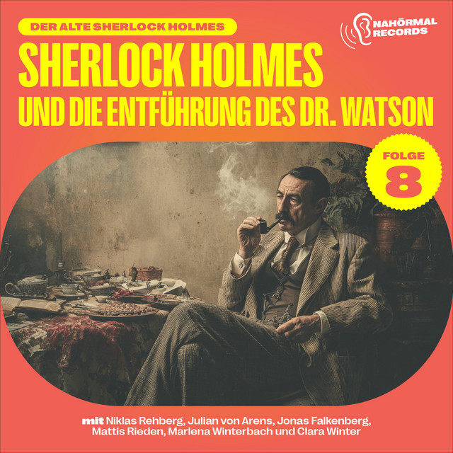 Sherlock Holmes und die Entführung des Dr. Watson (Der alte Sherlock Holmes, Folge 8)