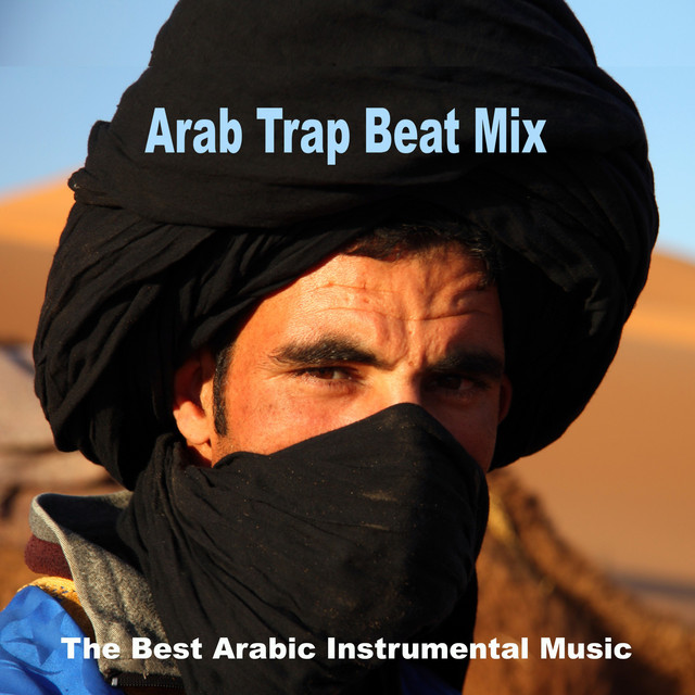 Arab Trap Beat Mix (The Best Arabic Instrumental Music) - Compilation ...