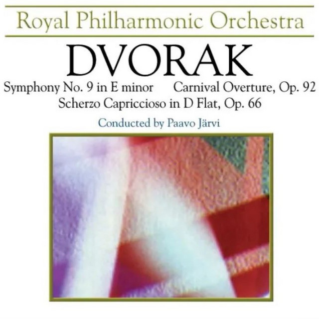 Dvořák: Symphony No. 9 "From the New World", Carnival Overture, Scherzo Capriccioso