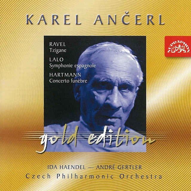 Ančerl Gold Edition 17. Ravel: Tzigane - Lalo: Symphonie espagnole - Hartmann: Concerto Funebre