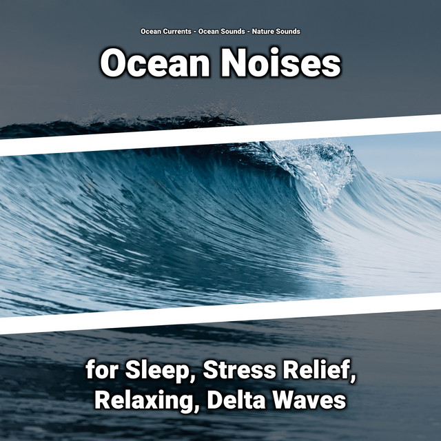 Ocean Noises for Sleep, Stress Relief, Relaxing, Delta Waves cover art
