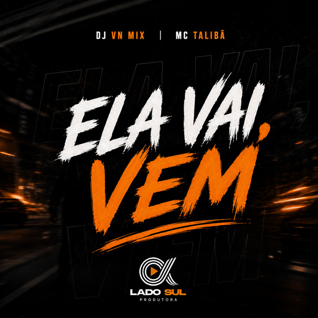 Ela Vai, Vem