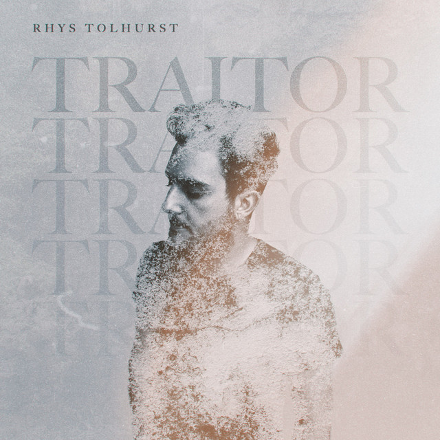 Traitor - Single by Rhys Tolhurst | Spotify