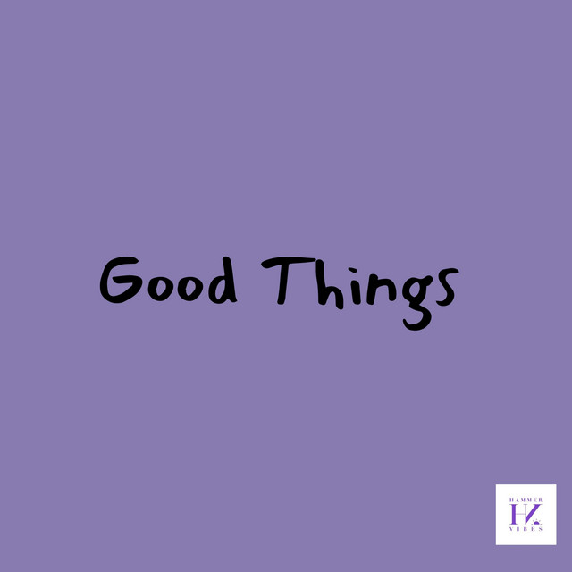 Good Things by Hammer Vibes