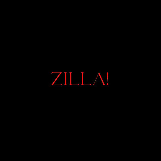 ZILLA!