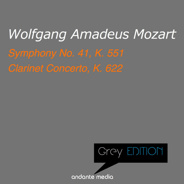 Grey Edition - Mozart: Symphony No. 41, K. 551 & Clarinet Concerto, K. 622