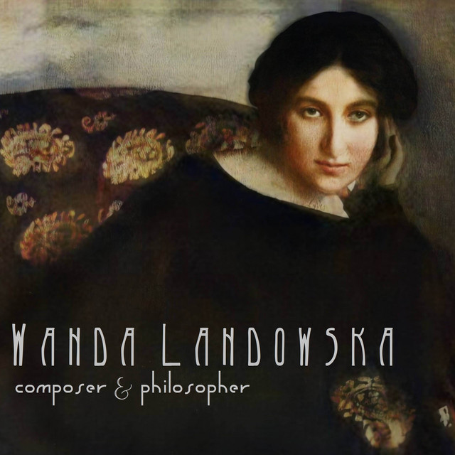 Wanda Landowska: composer & philosopher - Album by Wanda Landowska