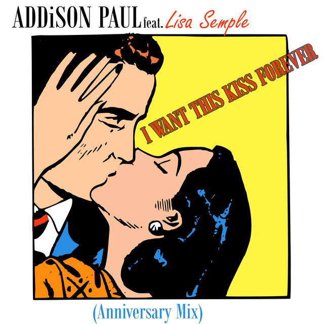 I Want This Kiss Forever (Anniversary Mix)