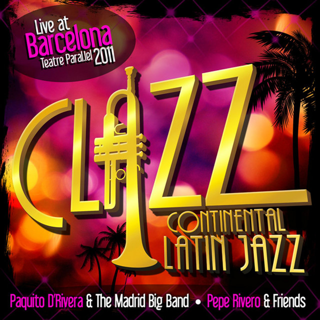 Clazz, Continental Latin Jazz Volumen 1. Live at Barcelona Teatre Paral.lel 2011. cover