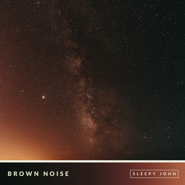 Brown Noise (Focus & Concentration) - Album by Sleepy John | Spotify