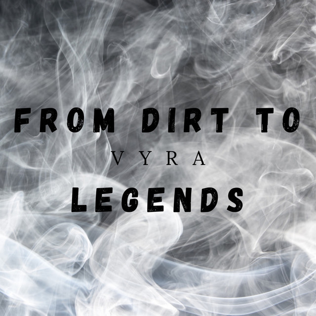 From Dirt to Legend