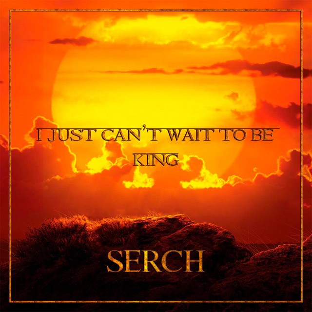 I Just Can't Wait To Be King