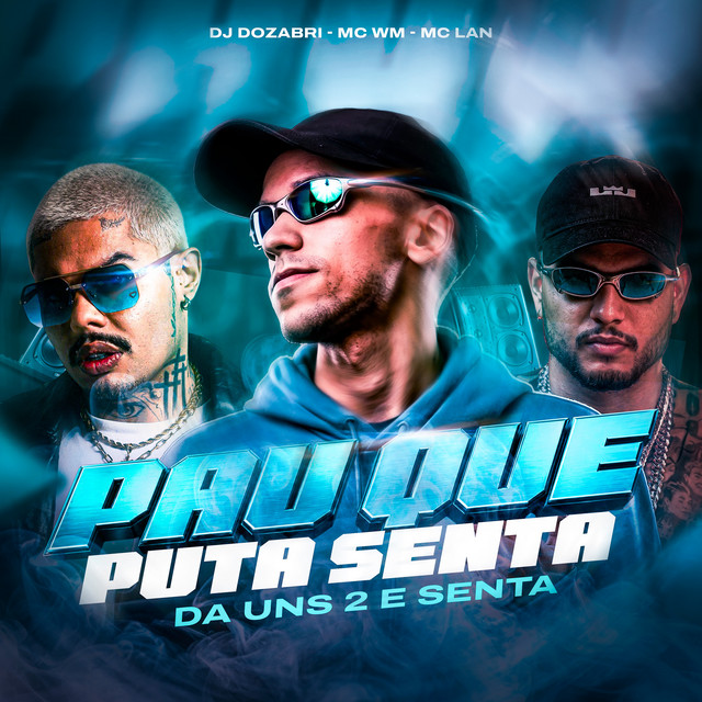 Pau Que Puta Senta - Da uns 2 e Senta