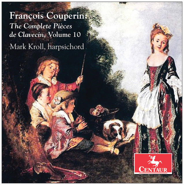 Couperin: The Complete Pièces de clavecin, Vol. 10