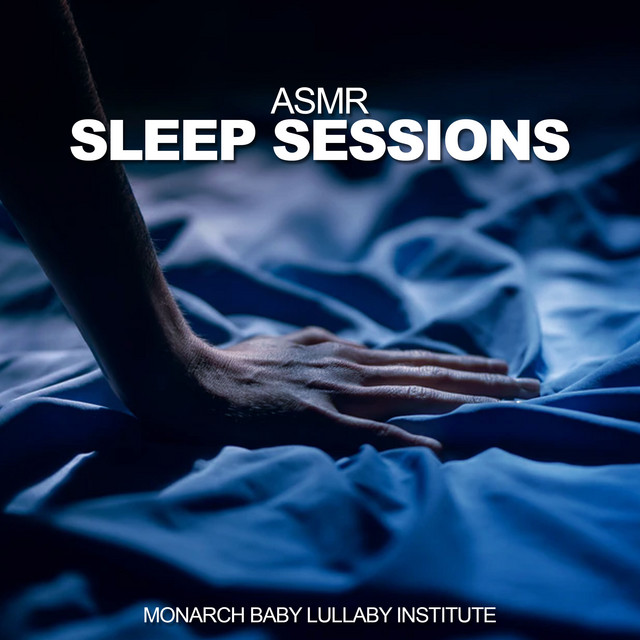 ASMR Sleep Sessions - Album by Monarch Baby Lullaby Institute | Spotify