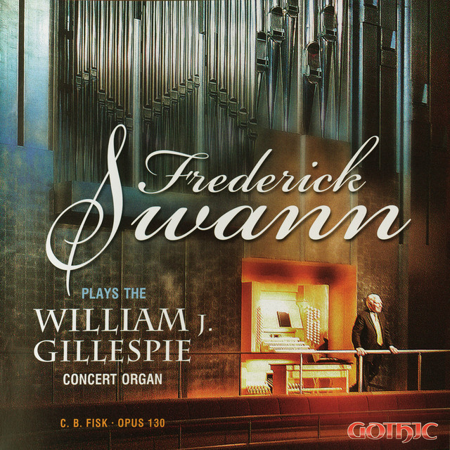 Frederick Swann Plays the William J. Gillespie Concert Organ cover
