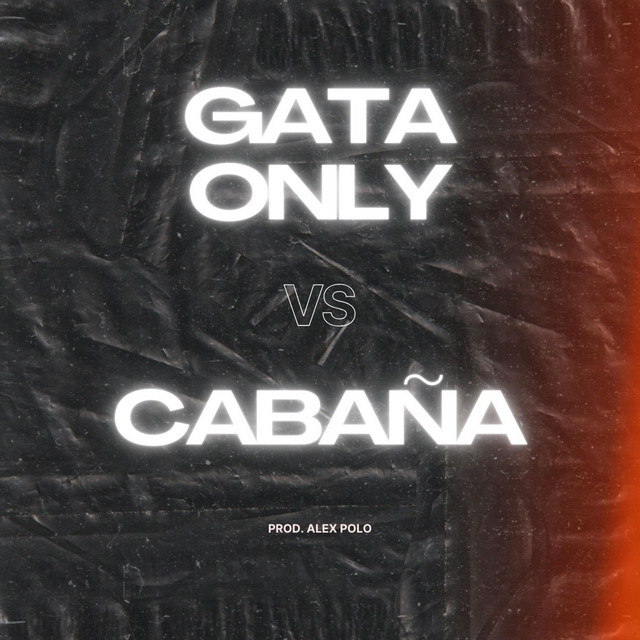 GATA ONLY vs CABAÑA