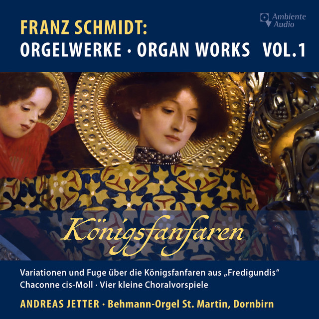 Schmidt: Organ Works, Vol. 1