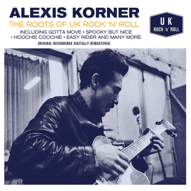 Alexis Korner - The Roots of UK Rock 'n' Roll cover art
