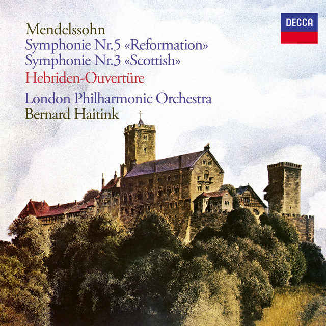 Mendelssohn: Symphony No. 3; The Hebrides; Symphony No. 5 — Felix Mendelssohn