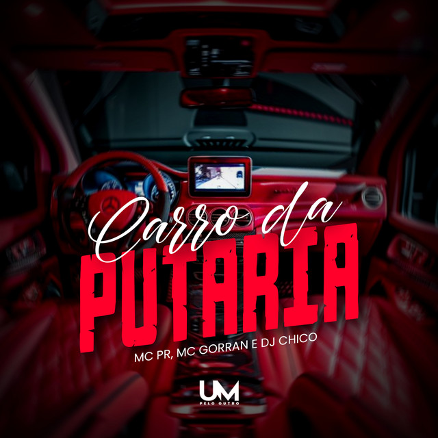MC PR, Mc Gorran, DJ CHICO OFICIAL – CARRO DA PUTARIA