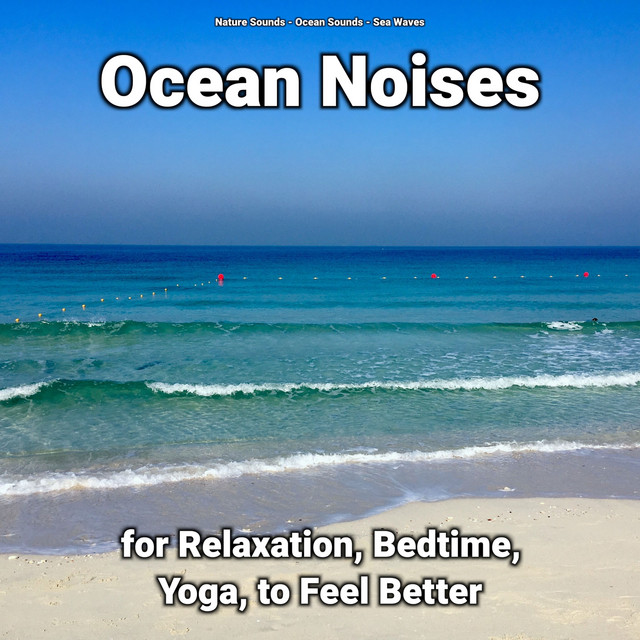 Ocean Noises for Relaxation, Bedtime, Yoga, to Feel Better cover art