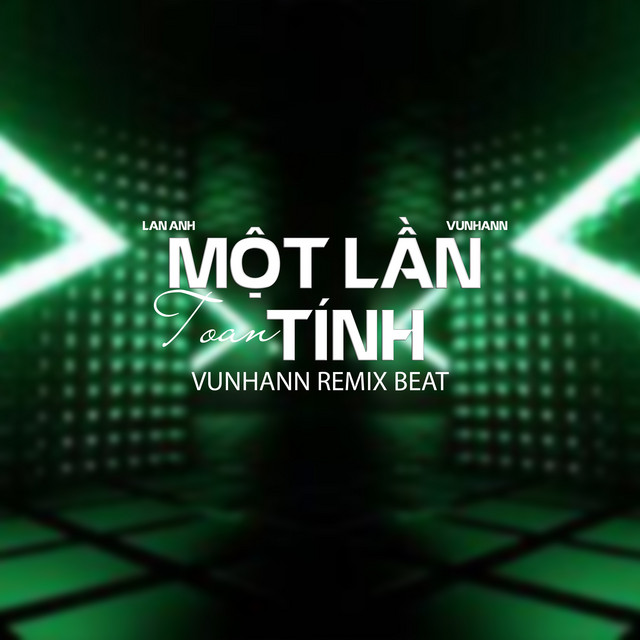 Một Lần Toan Tính (VuNhann Remix Beat)