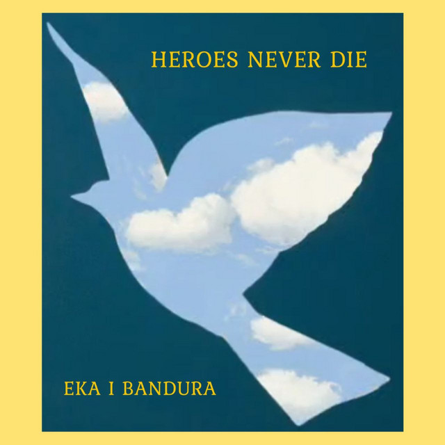 Обкладинка: Heroes Never Die — EKA I BANDURA