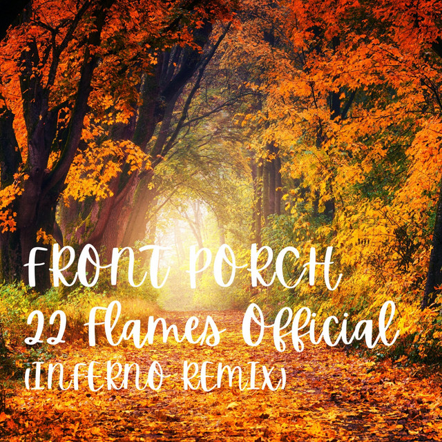 FR0NT P0RCH (Remix) - Single by 22 Flames Official | Spotify