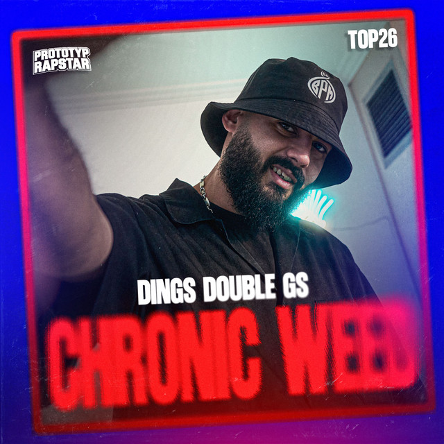 CHRONIC WEED - song and lyrics by PROTOTYP RAPSTAR, Dings Double