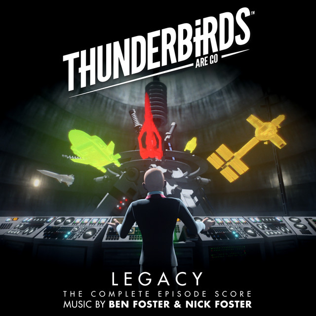 Thunderbirds Are Go - Legacy (The Complete Score) [Original
